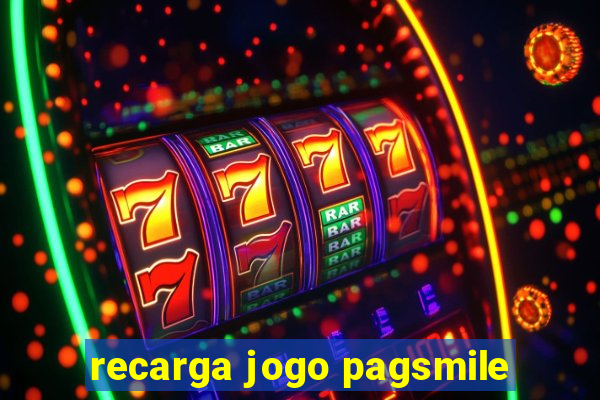 recarga jogo pagsmile